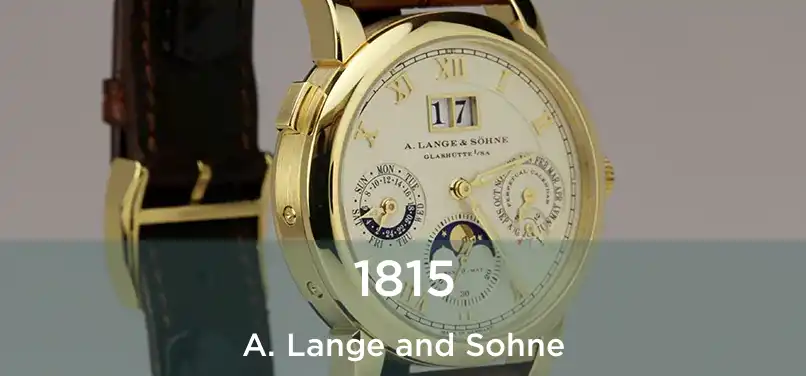  1815 A. Lange and Sohne