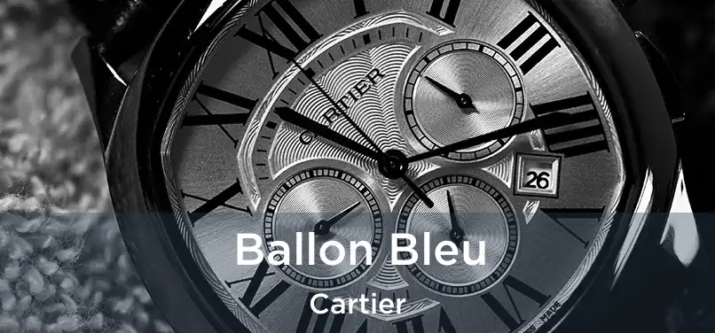  Ballon Bleu Cartier