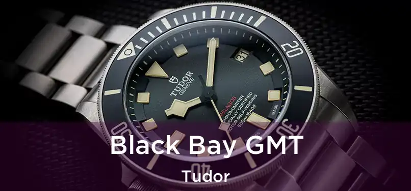  Black Bay GMT Tudor