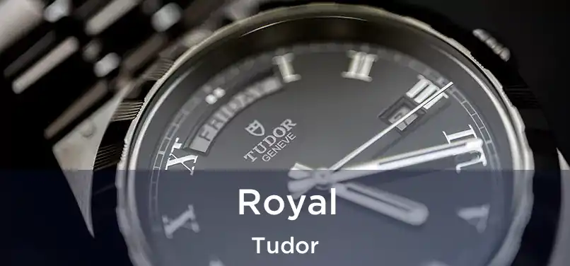  Royal Tudor