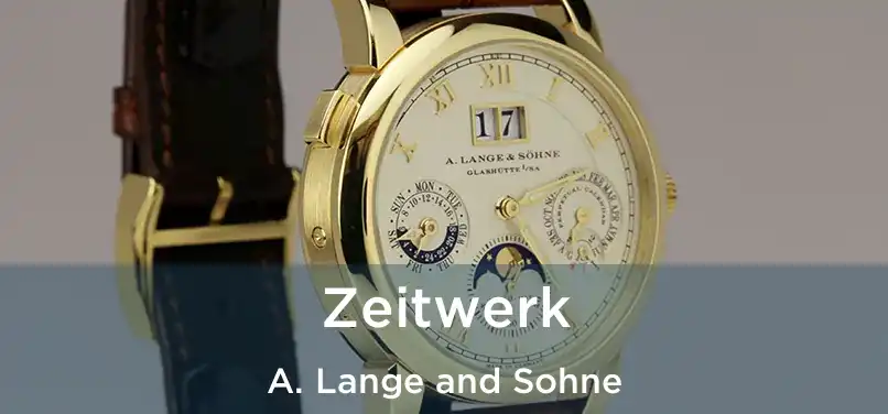  Zeitwerk A. Lange and Sohne